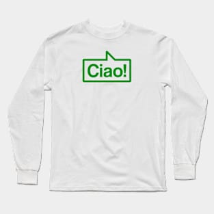 Ciao - Talking Shirt (Green) Long Sleeve T-Shirt